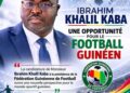 Assemblée générale élective de la Féguifoot : Ibrahima Kalil Kaba ‘’Lilou’’, le candidat idéal